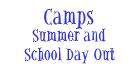 Camps - Summer and School Day Out